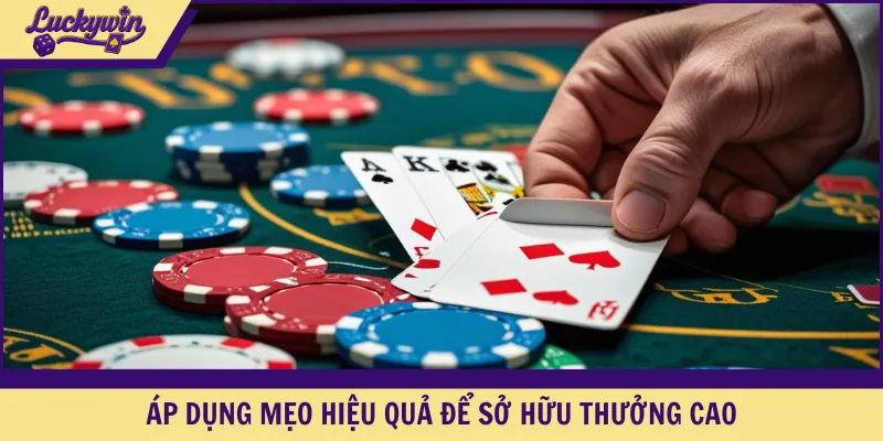 Áp dụng mẹo hiệu quả để sở hữu thưởng cao