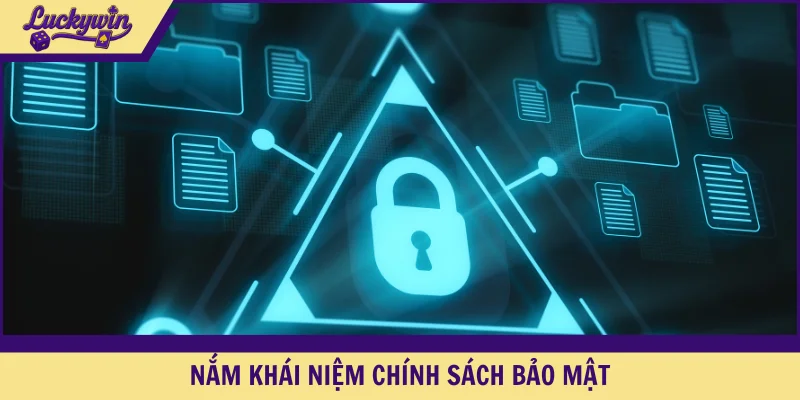 Hiểu cơ bản chính sách bảo mật LUCKYWIN