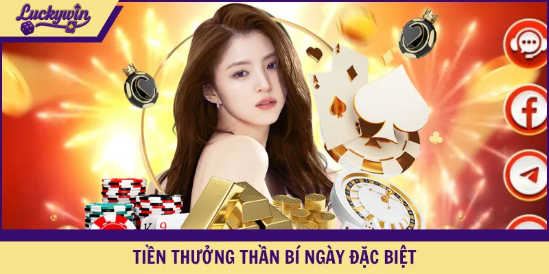 Tiền thưởng thần bí ngày đặc biệt