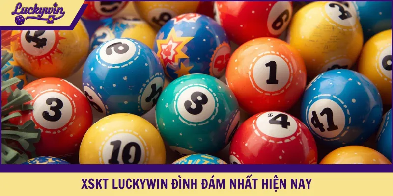 XSKT LUCKYWIN đình đám nhất hiện nay